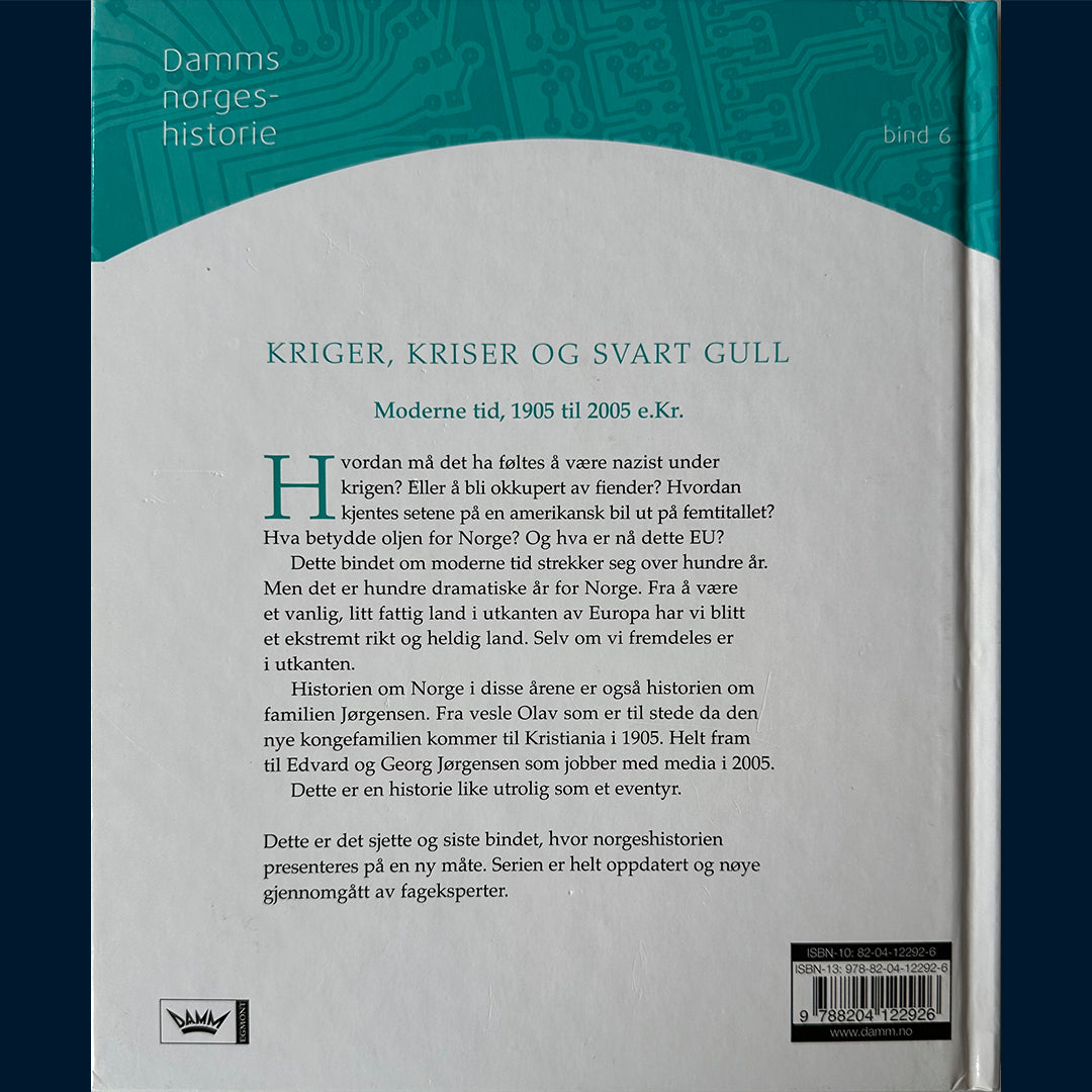 Ewo, Jon: Damms Norgeshistorie (6) Kriger, kriser og svart gull - Moderne tid, 1905 til 2005 e. Kr.