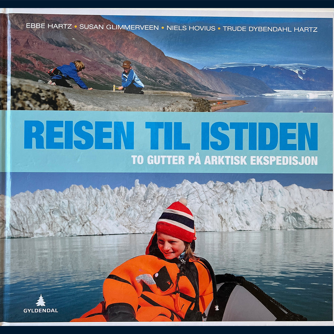 Hartz, Ebbe m.fl: Reisen til istiden - to gutter på arktisk ekspedisjon
