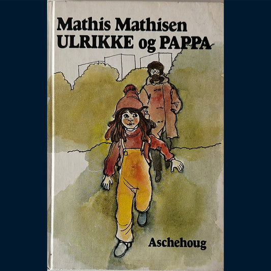 Mathisen, Mathis: Ulrikke og Pappa