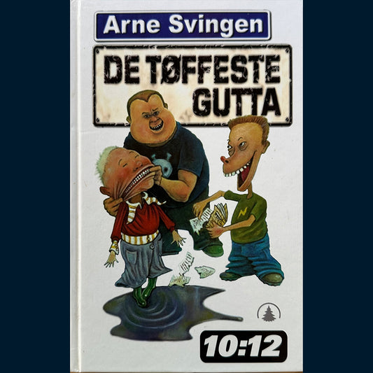 Svingen, Arne: De tøffeste gutta