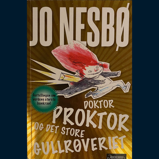 Nesbø, Jo: (4) Doktor Proktors og det store gullrøveriet