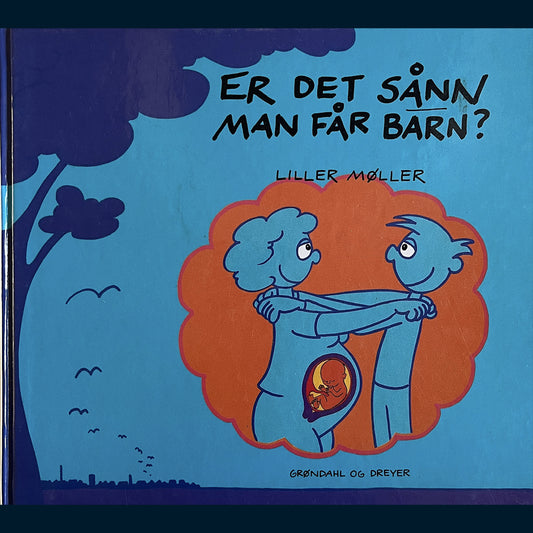 Møller, Liller: Er det sånn man får barn?