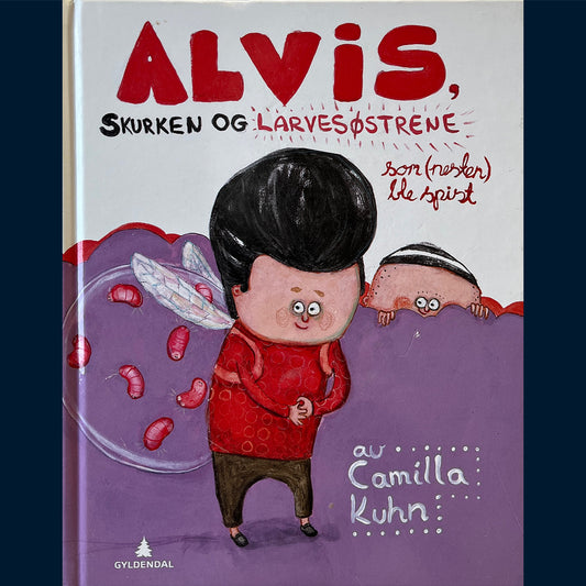 Kuhn, Camilla: Alvis, skurken og larvesøstrene som (nesten) ble spist