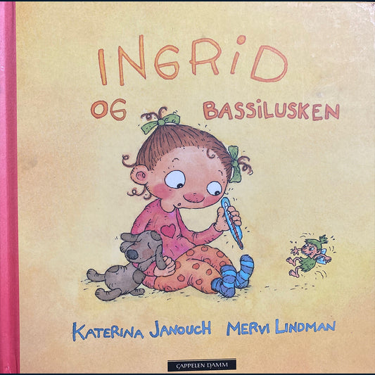 Janouch, Katerina: Ingrid og bassilusken