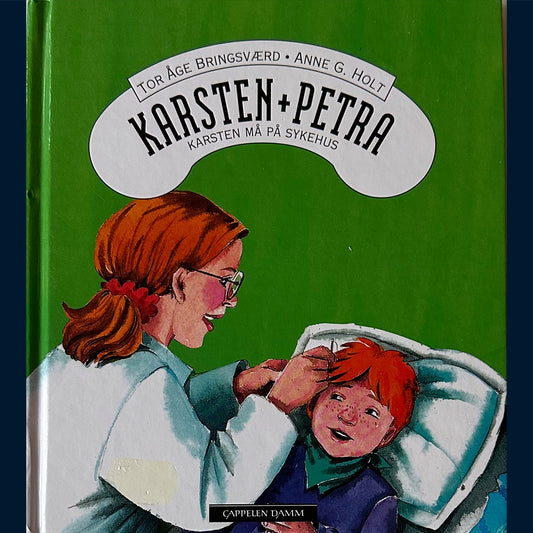 Bringsværd, Tor Åge: Karsten og Petra - Karsten må på sykehus