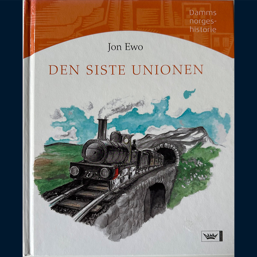 Ewo, Jon: Damms Norgeshistorie (5) Den siste unionen - Union med Sverie, 1814 til 1905 e. Kr.