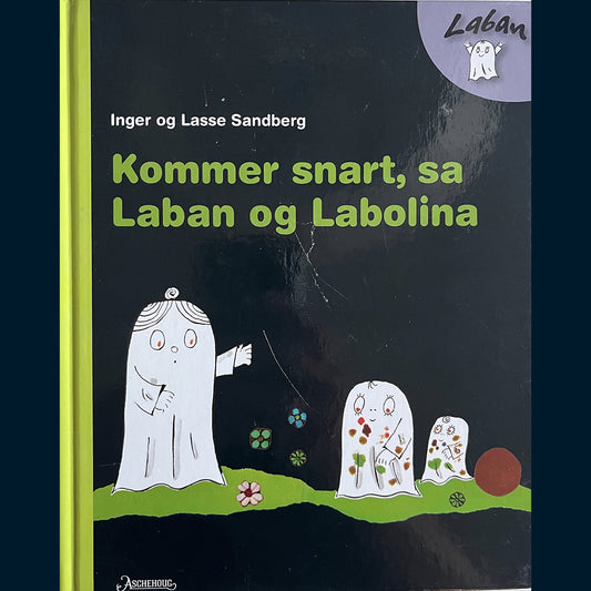 Sandberg, Inger og Lasse: Kommer snart, sa Laban og Labolina