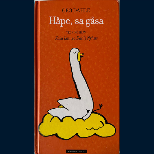 Dahle, Gro: Håpe, sa gåsa