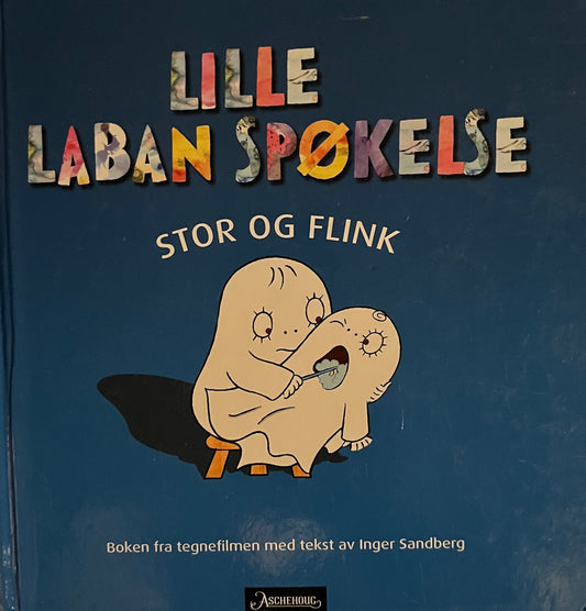 Sandberg, Inger: Lille Laban Spøkelse - Stor og flink