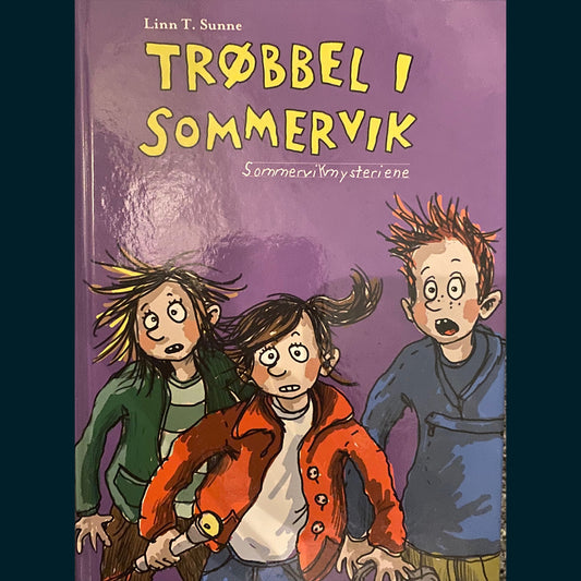 Sunne, Linn T: Trøbbel i Sommervik - Sommervikmysteriene
