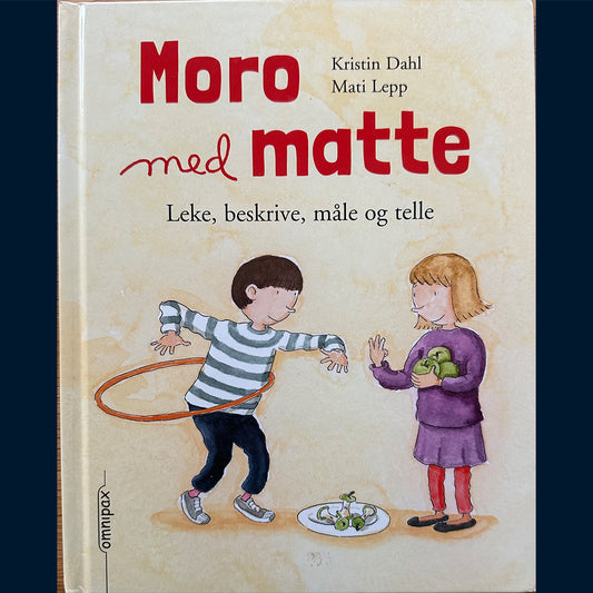 Dahl, Kristin: Moro med matte - Leke, beskrive, måle og telle