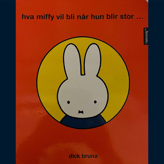 Bruna, Dick: Hva Miffy vil bli når hun blir stor...