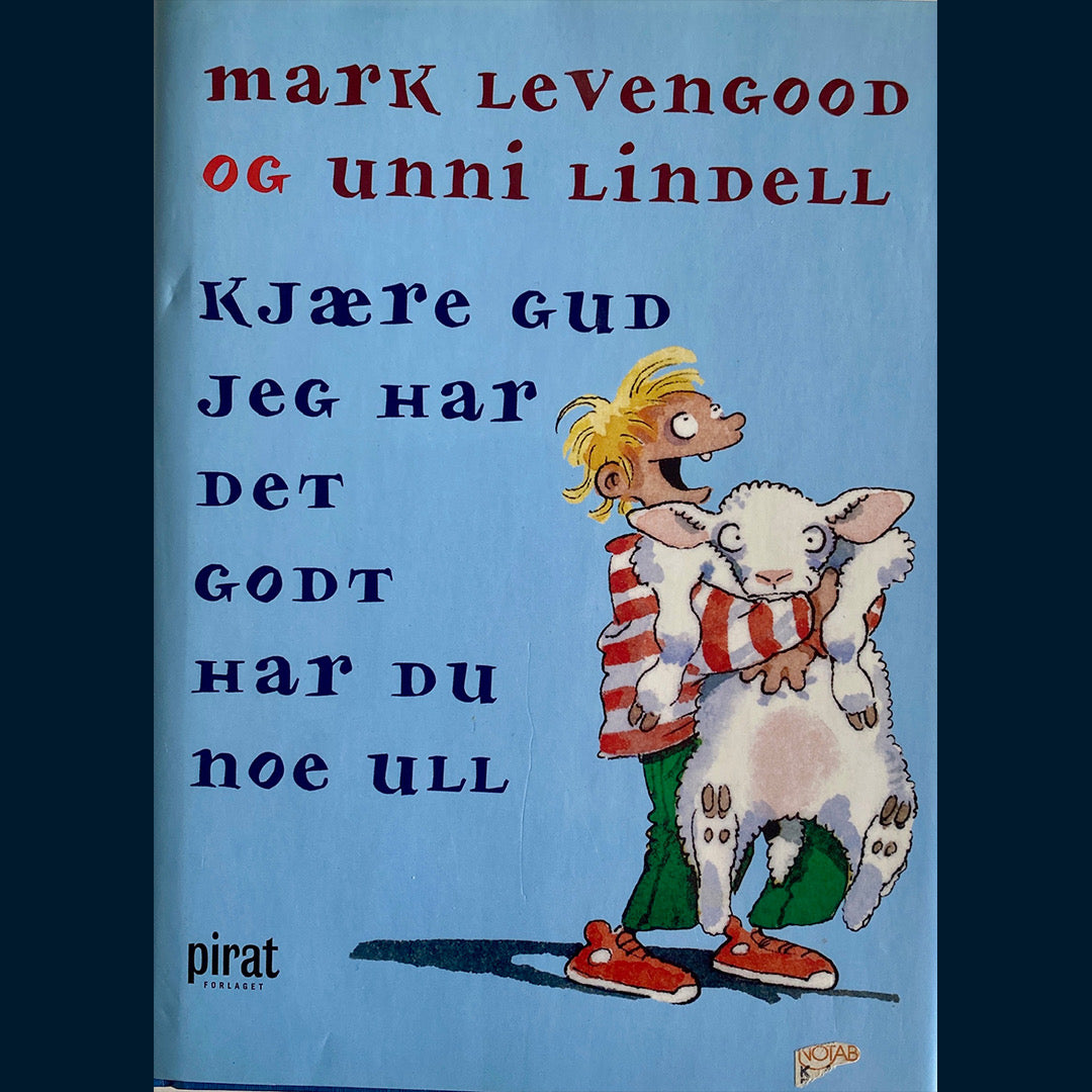 Levengood, Mark og Lindell, Unni: Kjære Gud jeg har det godt har du noe ull