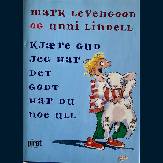 Levengood, Mark og Lindell, Unni: Kjære Gud jeg har det godt har du noe ull