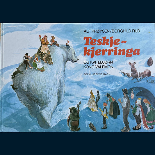Prøysen, Alf: Teskjekjerringa og Kvitebjørn Kong Valemon (1979)