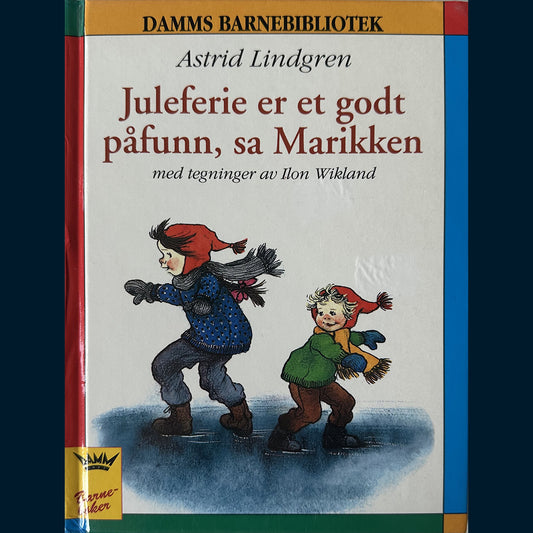 Lindgren, Astrid: Juleferie er et godt påfunn, sa Marikken