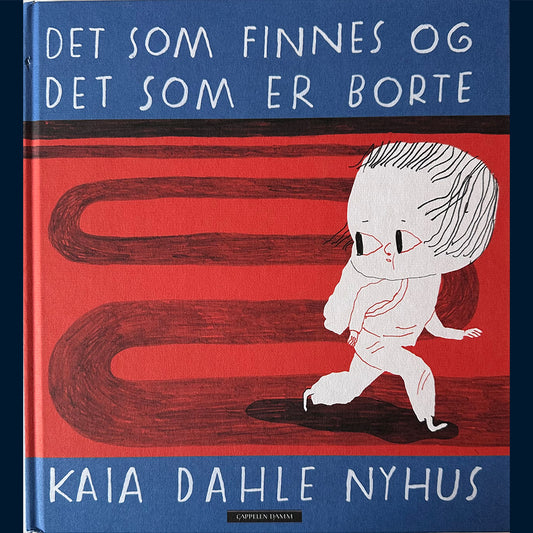 Dahle, Kaia Nyhus: Det som finnes og det som er borte