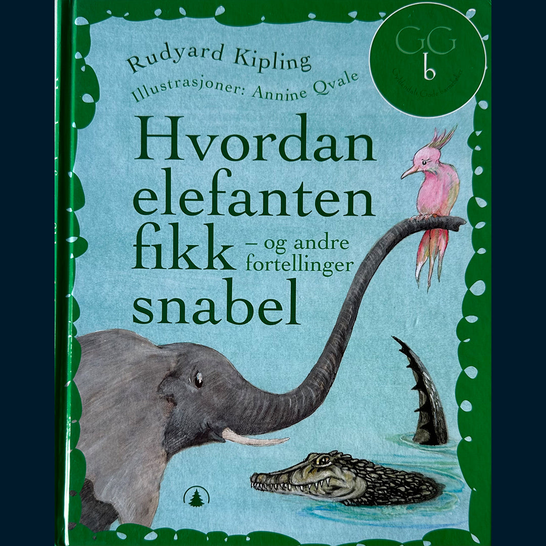 Kipling, Rudyard: Hvordan elefanten fikk snabel - og andre fortellinger