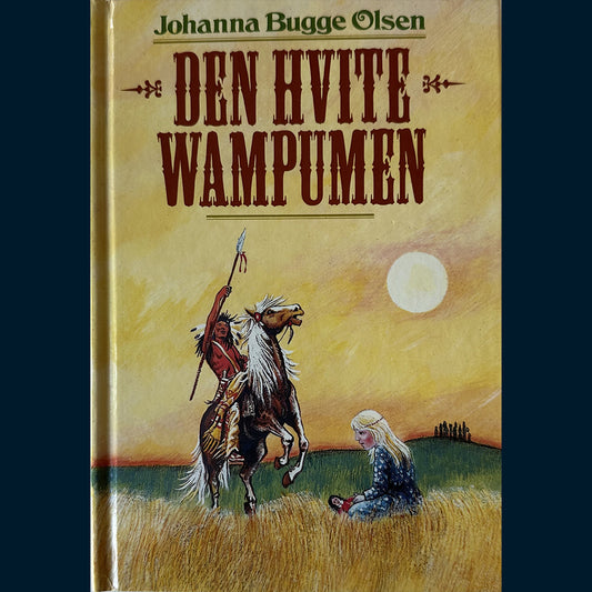 Olsen, Johanna Bugge: Den hvite wampumen (1987)