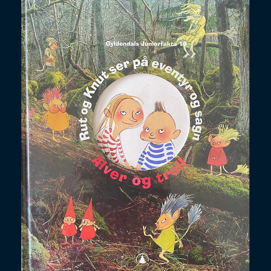 Gyldendals Juniorfakta (10): Rut og Knut ser på eventyr og sagn - alver og troll