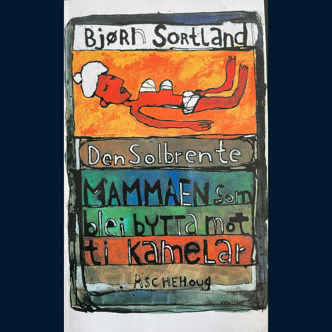 Sortland, Bjørn: Den solbrente mammaen som blei bytta mot ti kamelar