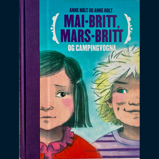 Holt, Anne: Mai-Britt, Mars-Britt og campingvogna