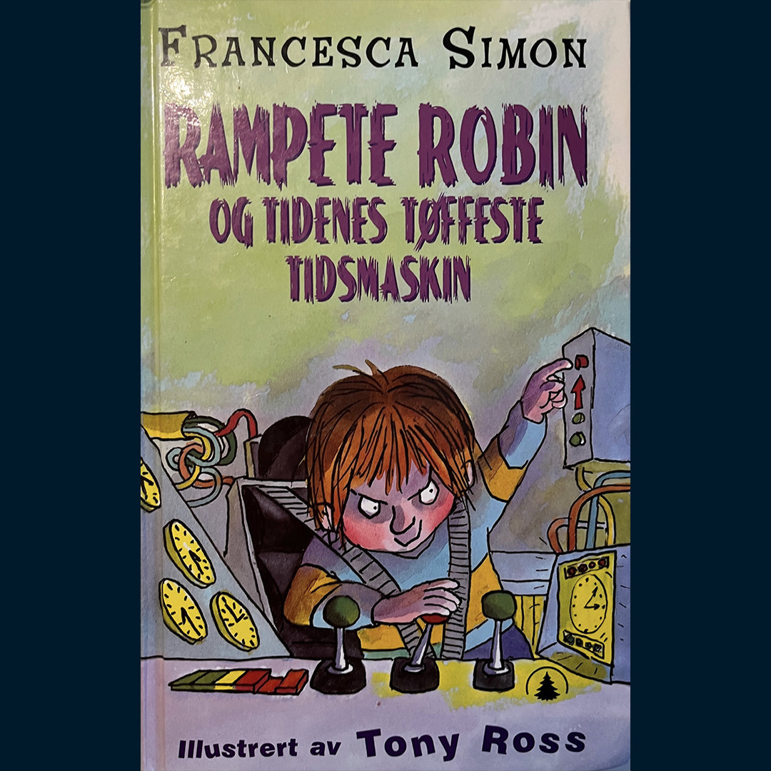 Simon, Francesca: Rampete Robin og tidenes tøffeste tidsmaskin