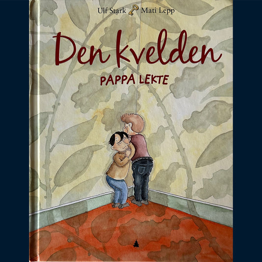 Stark, Ulf: Den kvelden Pappa lekte