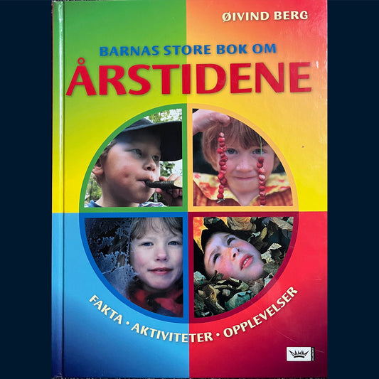 Berg, Øyvind : Barnas store bok om Årstidene