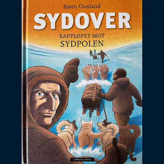 Ousland, Bjørn: Sydover - Kappløpet mot Sydpolen