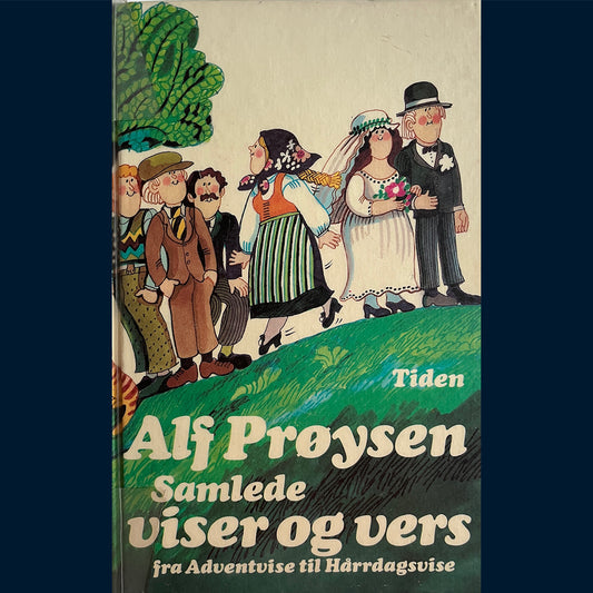 Prøysen, Alf: Samlede viser og vers - fra Adventsvise til Hårrdagsvise