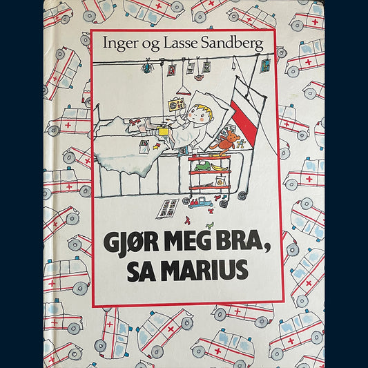 Sandberg, Inger og Lasse: Gjør meg bra, sa Marius