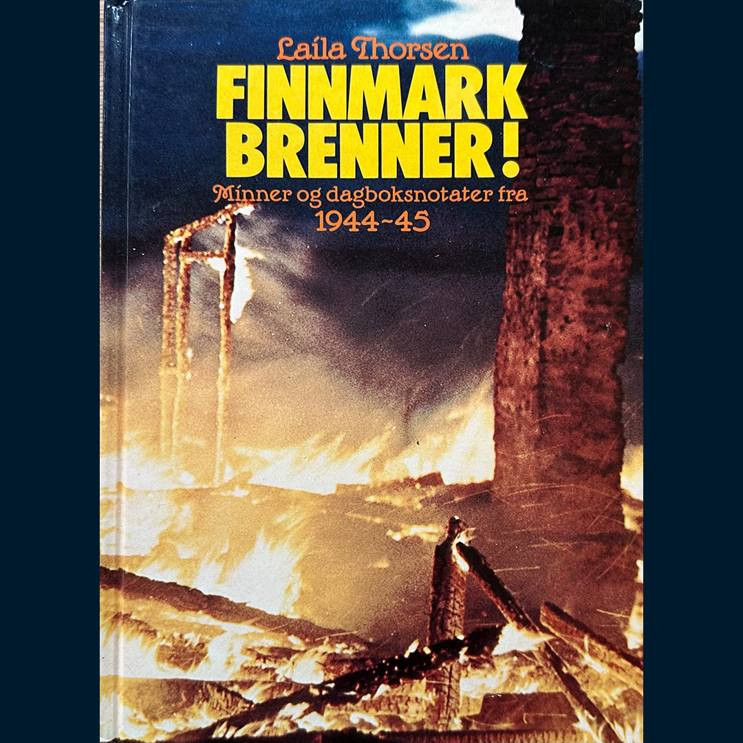 Thorsen, Laila: Finnmark brenner! Minner og dagboksnotater fra 1944-45