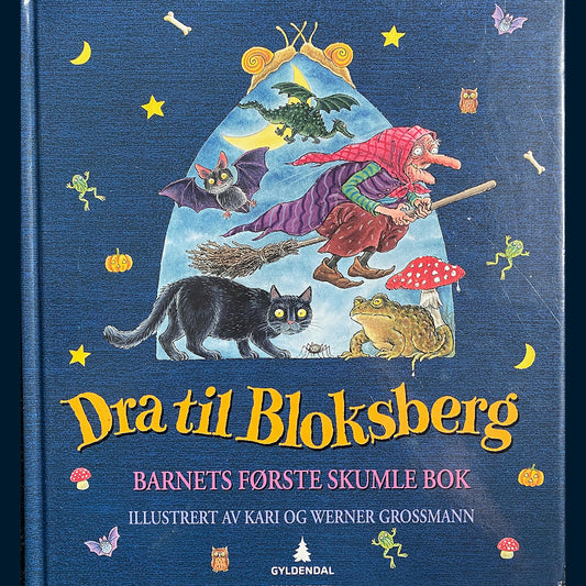 Grossmann, Kari og Werner: Dra til Bloksberg - barnets første skumle bok