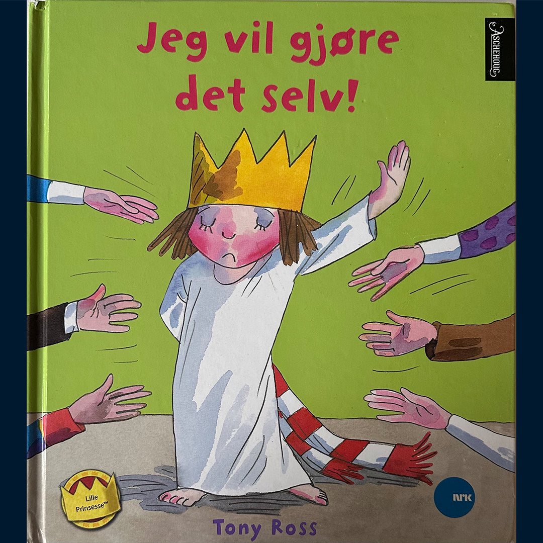 Ross, Tony: Lille prinsesse - Jeg vil gjøre det selv!