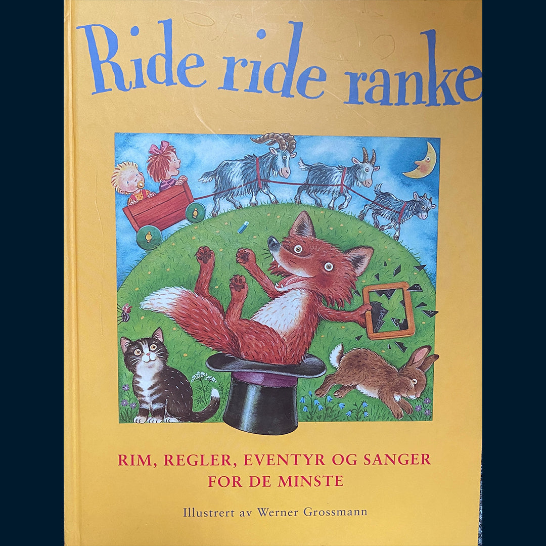 Grossmann, Werner: Ride ride ranke - rim, regler, eventyr og sanger for de minste