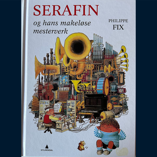 Fix, Philippe: Serafin og hans makeløse mesterverk (2005)