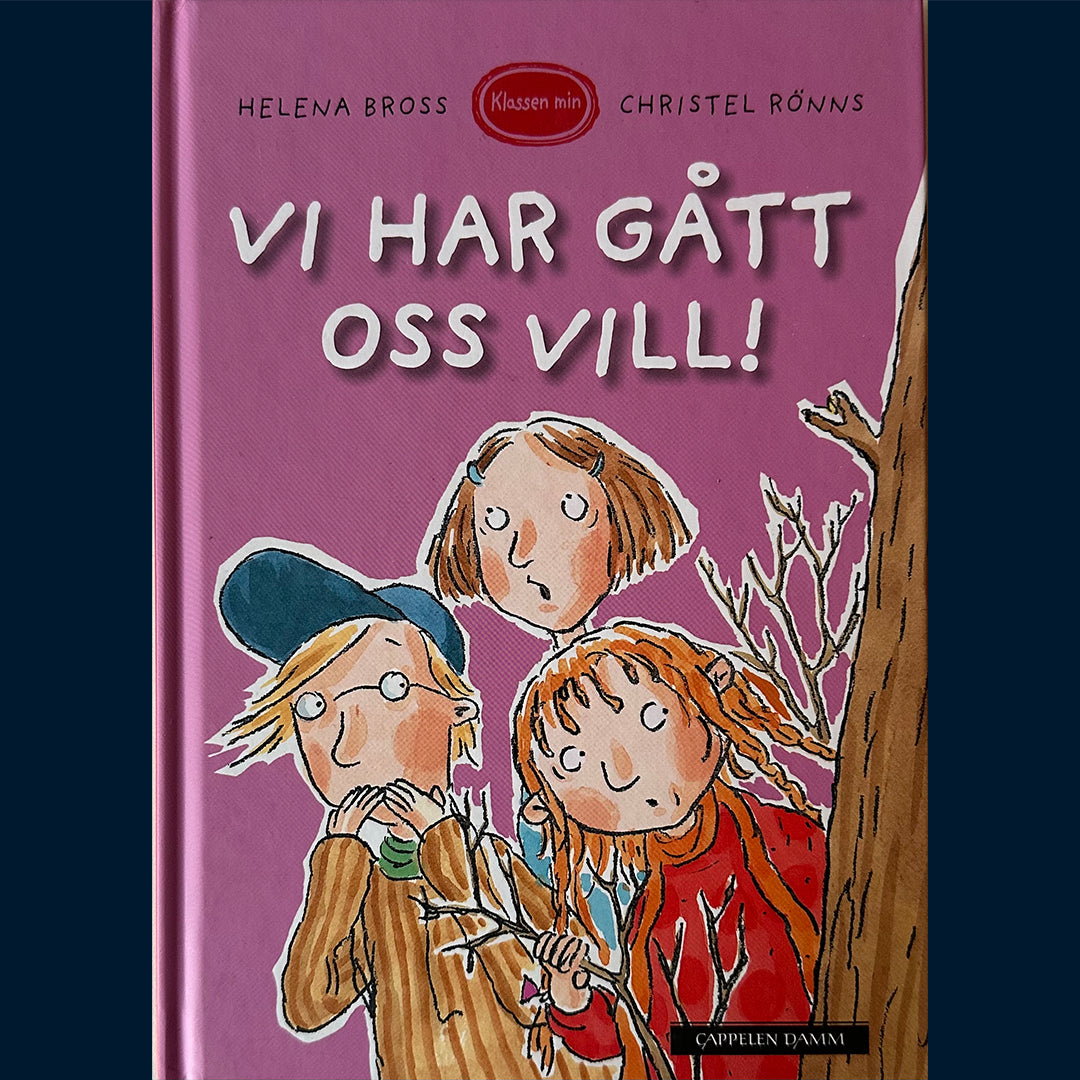 Bross, Helena: Klassen min - Vi har gått oss vill!