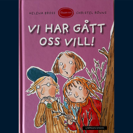 Bross, Helena: Klassen min - Vi har gått oss vill!