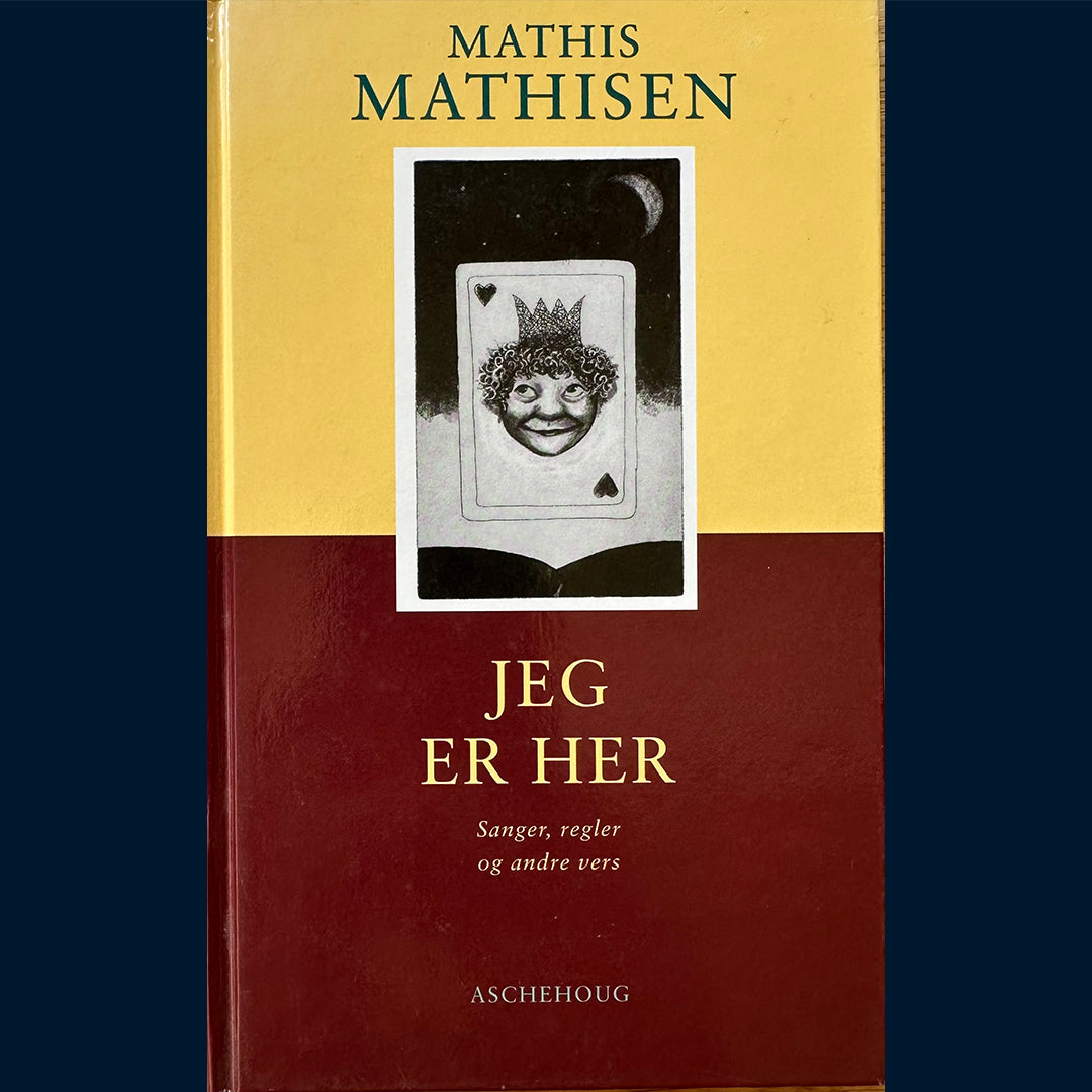 Mathisen, Mathis: Jeg er her - Sanger, regler og andre vers