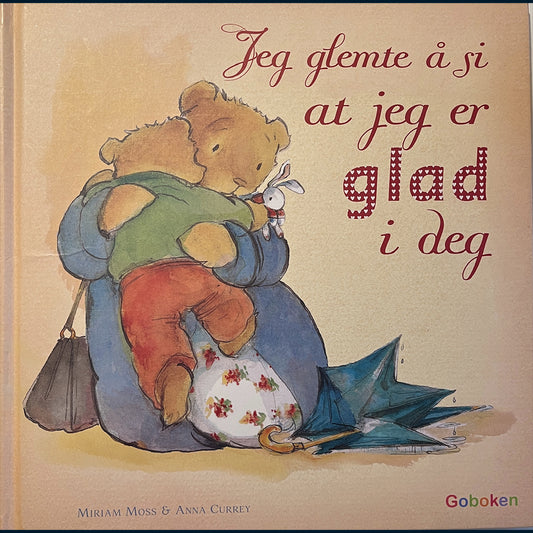 Moss, Miriam: Jeg glemte å si at jeg er glad i deg