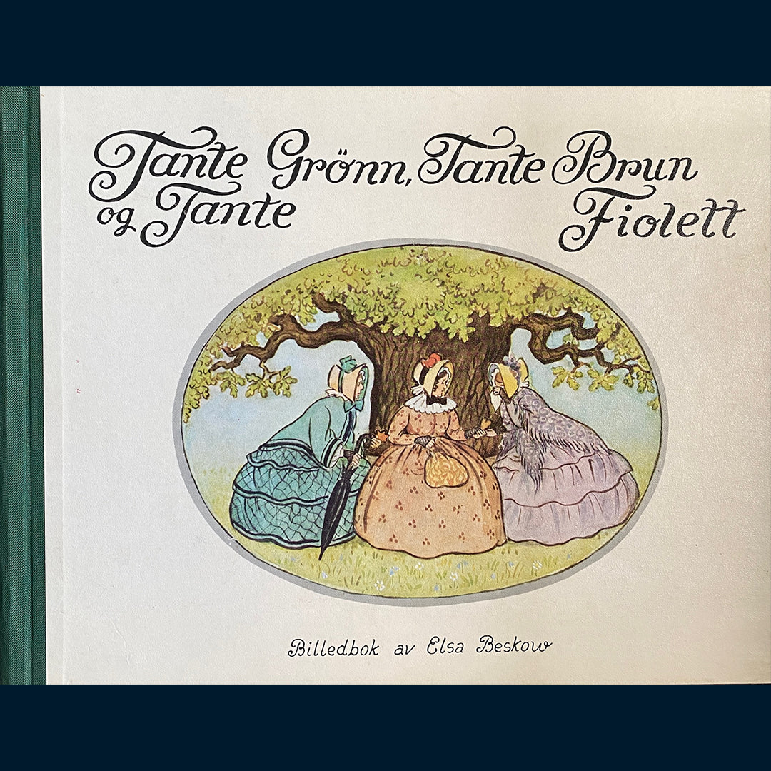 Beskow, Elsa: Tante Grønn, Tante Brun og Tante Fiolett