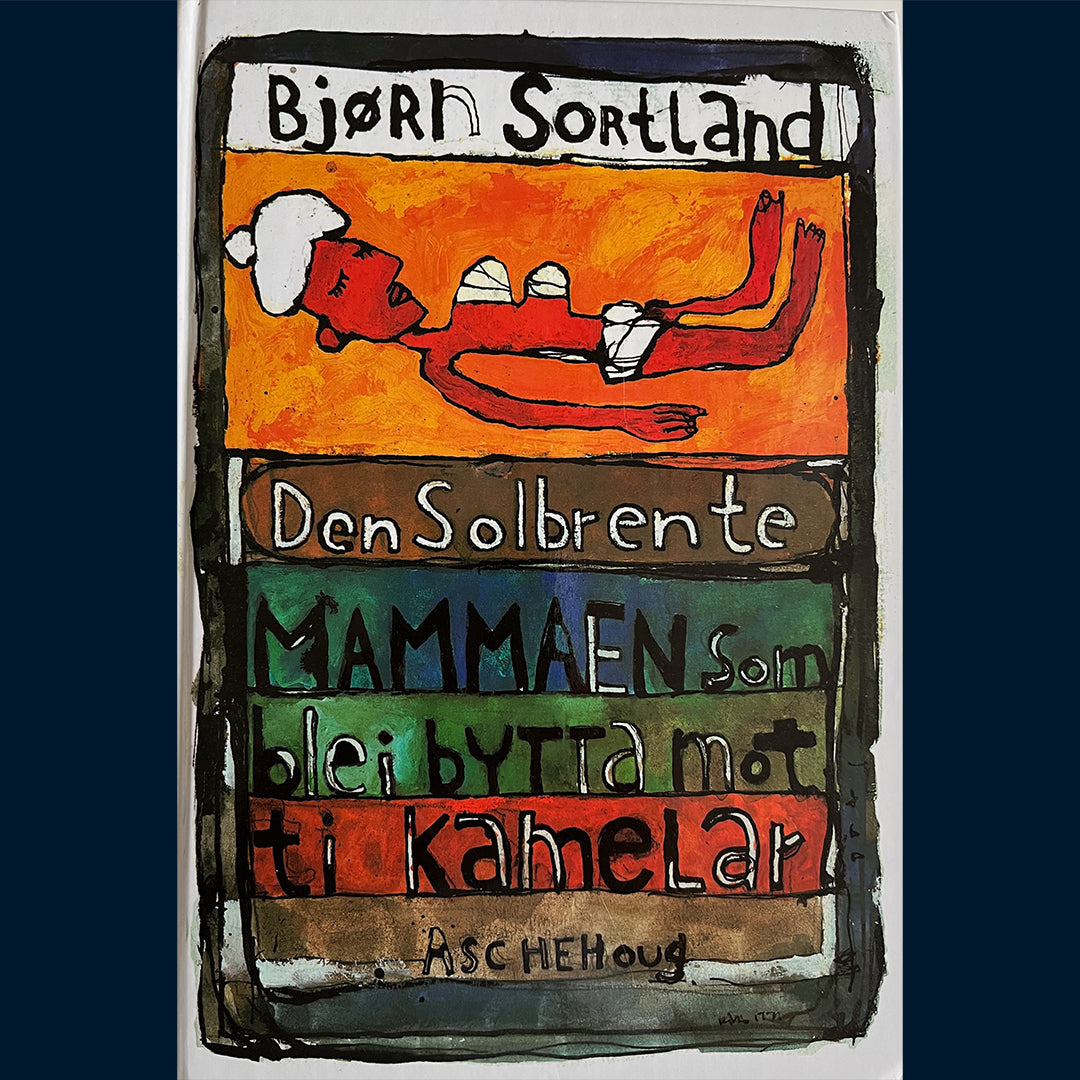 Sortland, Bjørn: Den solbrente mammaen som blei bytta mot ti kamelar (innb.)