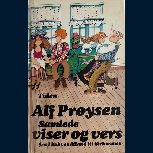 Prøysen, Alf: Samlede viser og vers - fra I bakvendtland til Sirkusvisa