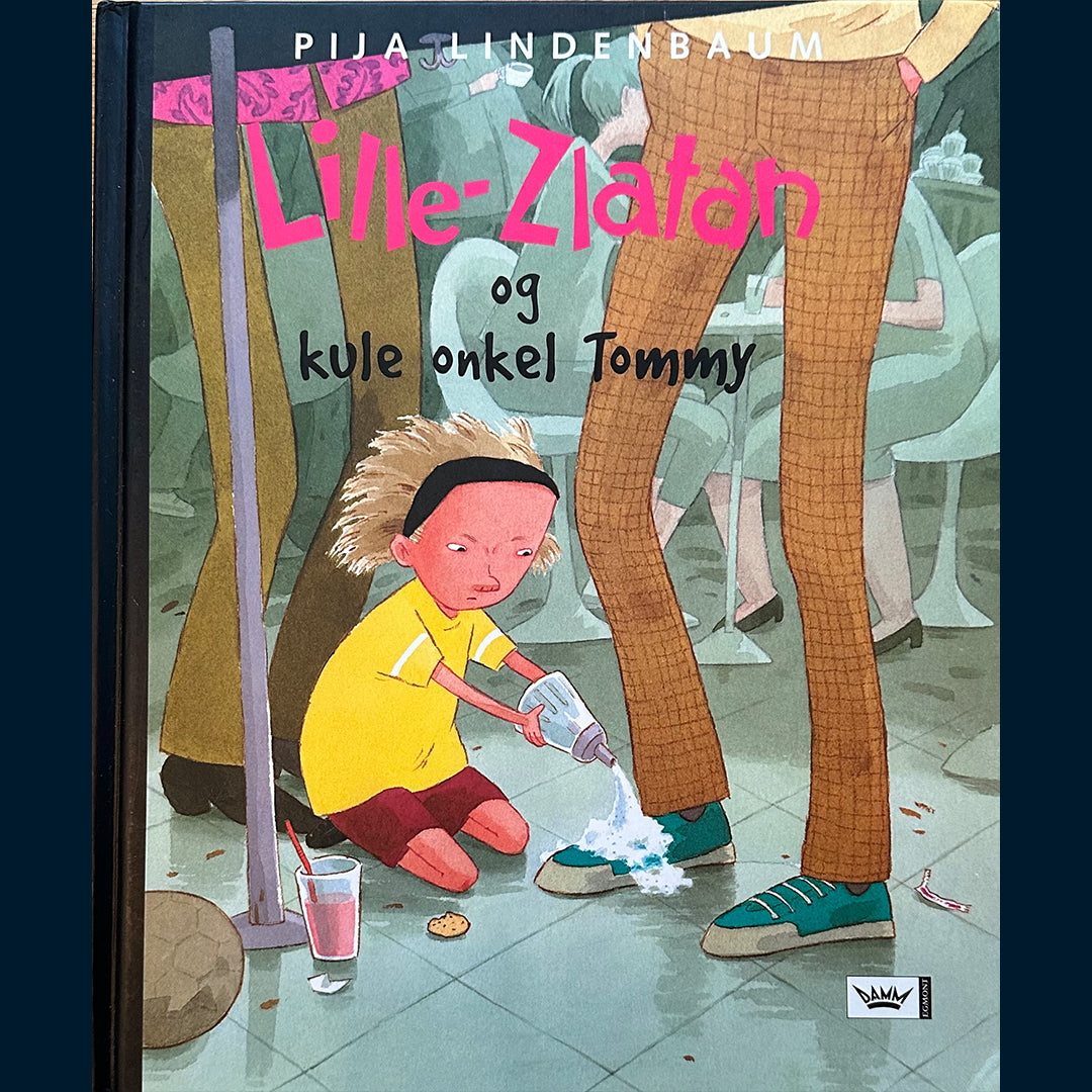 Lindenbaum, Pija: Lille-Zlatan og kule onkel Tommy