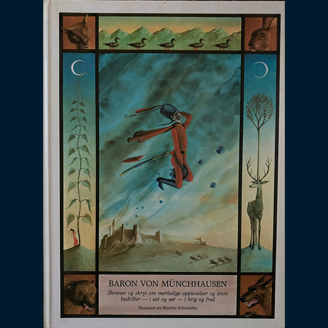 Baron von Munchhausen: Skrøner og skryt om merkelige opplevelser og store bedrifter - i øst og sør - i krig og fred