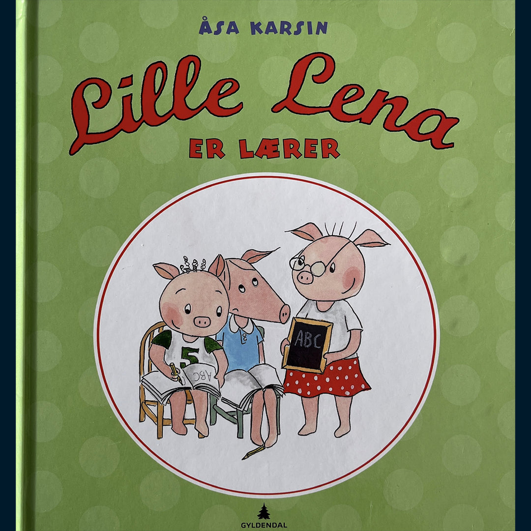 Karsin, Åsa: Lille Lena er lærer