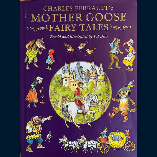 Biro, Val: Charles Perrault's Mother Goose Fairy Tales