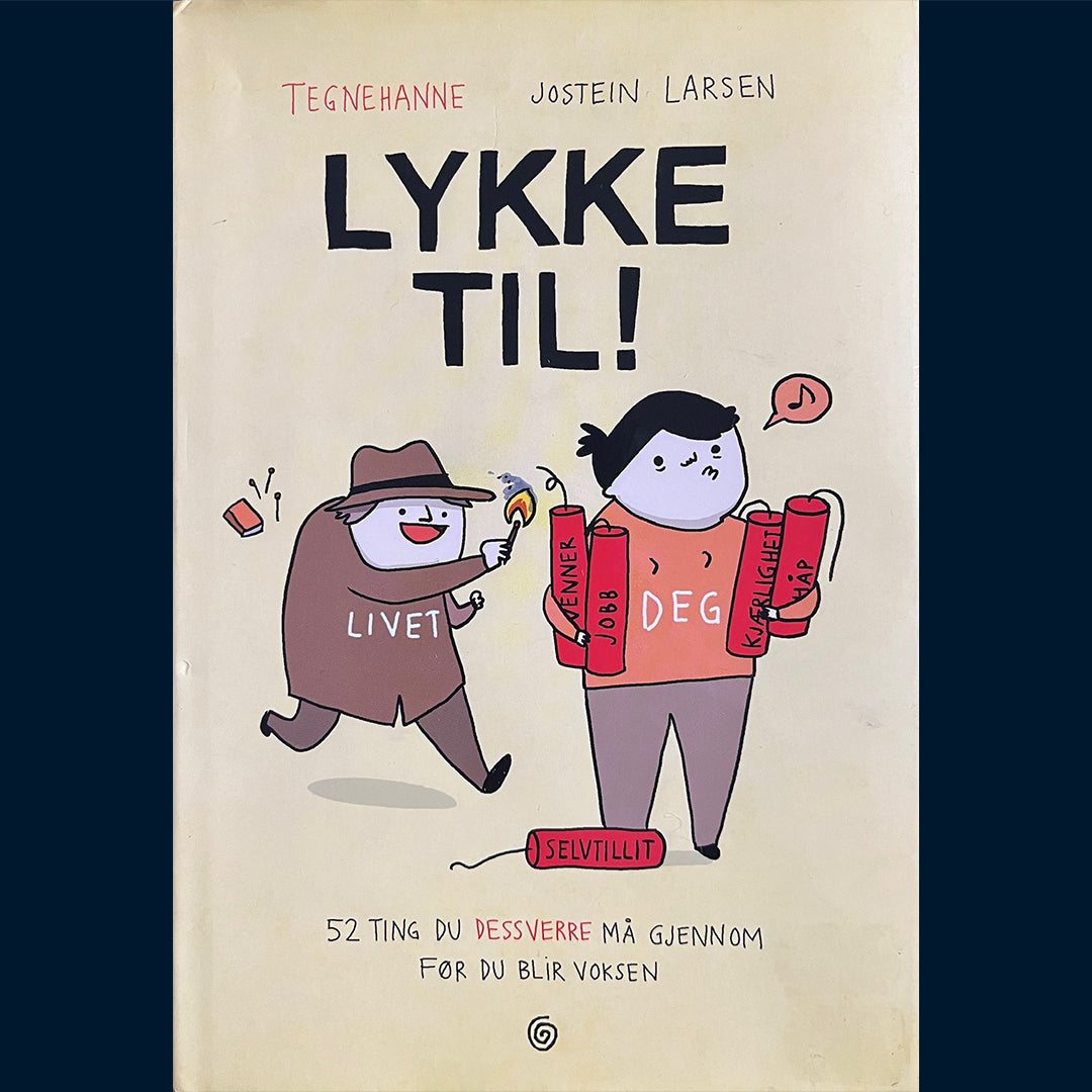 Tegnehanne: Lykke til! - 52 ting du dessverre må gjennom før du blir voksen