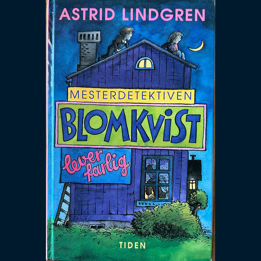 Lindgren, Astrid: Mesterdetektiven Blomkvist lever farlig